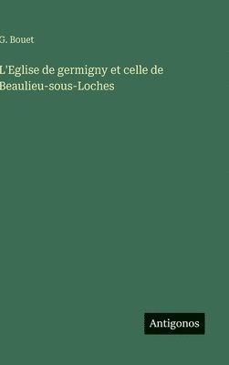 bokomslag L'Eglise de germigny et celle de Beaulieu-sous-Loches