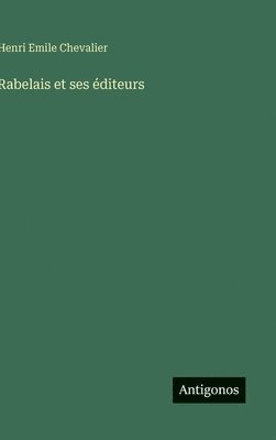 bokomslag Rabelais et ses éditeurs