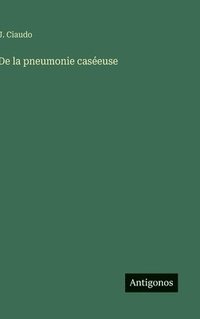 bokomslag De la pneumonie caséeuse