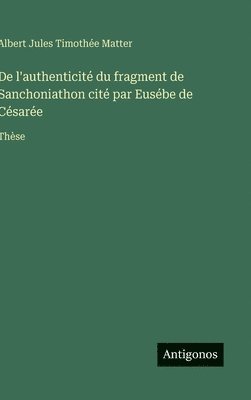 bokomslag De l'authenticité du fragment de Sanchoniathon cité par Eusébe de Césarée