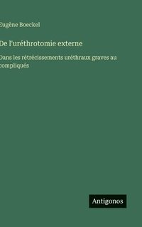 bokomslag De l'uréthrotomie externe