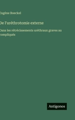 bokomslag De l'uréthrotomie externe