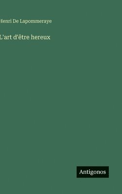 bokomslag L'art d'être hereux