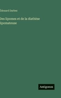 bokomslag Des lipomes et de la diathèse lipomateuse