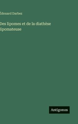 bokomslag Des lipomes et de la diathèse lipomateuse