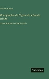 bokomslag Monographie de l'Église de la Sainte Trinité