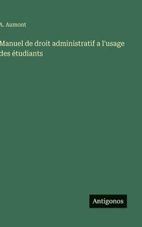 bokomslag Manuel de droit administratif a l'usage des étudiants