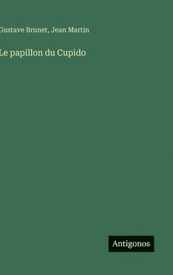 Gustave Brunet, Jean Martin - papillon du Cupido, Inbunden