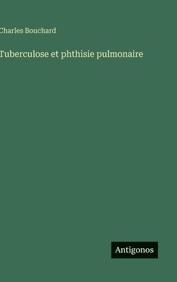 bokomslag Tuberculose et phthisie pulmonaire