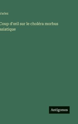 bokomslag Coup d'oeil sur le choléra morbus asiatique