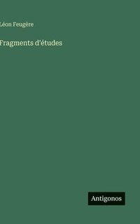 bokomslag Fragments d'études