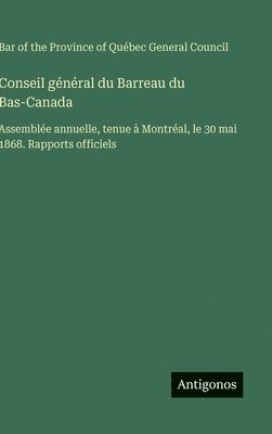 bokomslag Conseil général du Barreau du Bas-Canada