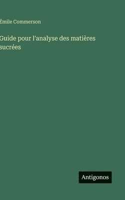 bokomslag Guide pour l'analyse des matières sucrées