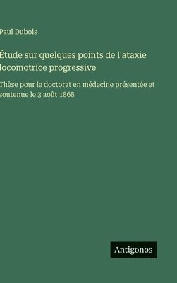 bokomslag Étude sur quelques points de l'ataxie locomotrice progressive