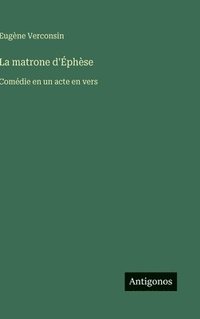 bokomslag La matrone d'Éphèse