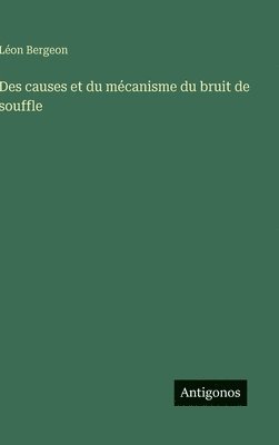 bokomslag Des causes et du mécanisme du bruit de souffle