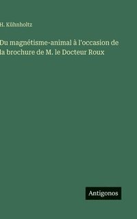 bokomslag Du magnétisme-animal à l'occasion de la brochure de M. le Docteur Roux