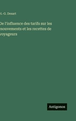 bokomslag De l'influence des tarifs sur les mouvements et les recettes de voyageurs