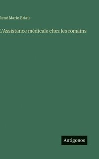 bokomslag L'Assistance médicale chez les romains