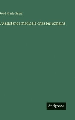 bokomslag L'Assistance médicale chez les romains