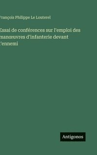 bokomslag Essai de conférences sur l'emploi des manoeuvres d'infanterie devant l'ennemi