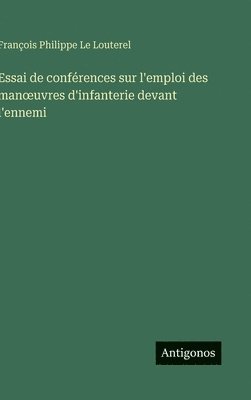 bokomslag Essai de conférences sur l'emploi des manoeuvres d'infanterie devant l'ennemi