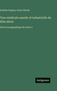 bokomslag Flore médicale usuelle et industrielle du XIXe siècle