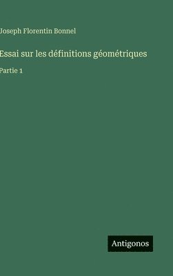 bokomslag Essai sur les définitions géométriques: Partie 1