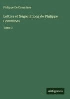 bokomslag Lettres et Négociations de Philippe Commines: Tome 3