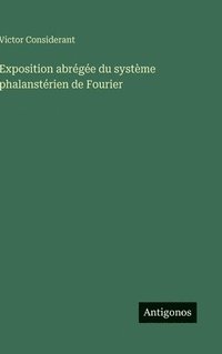 bokomslag Exposition abrégée du système phalanstérien de Fourier