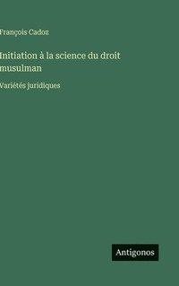bokomslag Initiation à la science du droit musulman