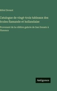bokomslag Catalogue de vingt-trois tableaux des écoles flamande et hollandaise