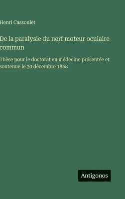 bokomslag De la paralysie du nerf moteur oculaire commun