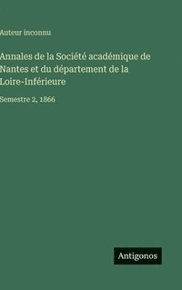 bokomslag Annales de la Société académique de Nantes et du département de la Loire-Inférieure