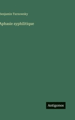 bokomslag Aphasie syphilitique
