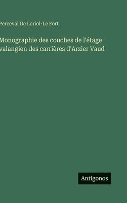 Monographie des couches de l'étage valangien des carrières d'Arzier Vaud