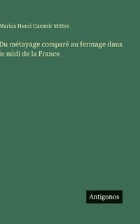 bokomslag Du métayage comparé au fermage dans le midi de la France