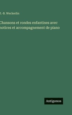bokomslag Chansons et rondes enfantines avec notices et accompagnement de piano