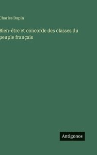 bokomslag Bien-être et concorde des classes du peuple français