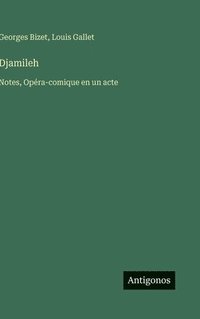 bokomslag Djamileh: Notes, Opéra-comique en un acte