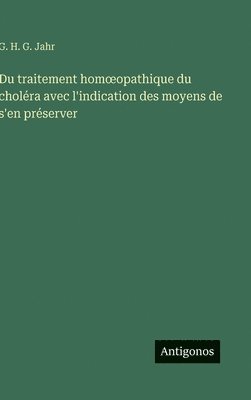 bokomslag Du traitement homoeopathique du choléra avec l'indication des moyens de s'en préserver