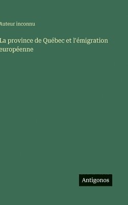 bokomslag province de Québec et l'émigration européenne