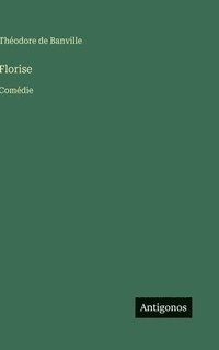 bokomslag Florise: Comédie