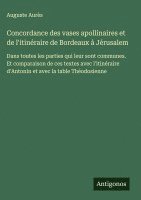 bokomslag Concordance des vases apollinaires et de l'itinéraire de Bordeaux à Jérusalem