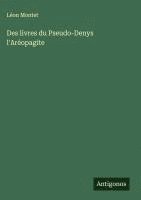 bokomslag Des livres du Pseudo-Denys l'Aréopagite