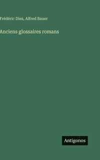 bokomslag Anciens glossaires romans
