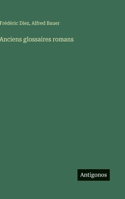 bokomslag Anciens glossaires romans