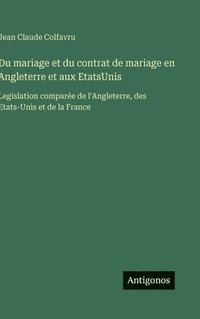 bokomslag Du mariage et du contrat de mariage en Angleterre et aux EtatsUnis
