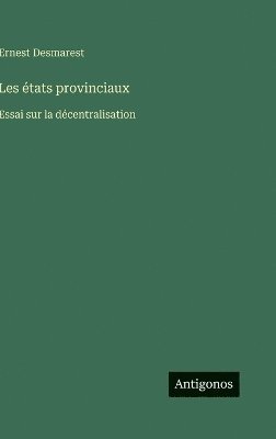 Ernest Desmarest - Les états provinciaux, Inbunden