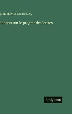 bokomslag Rapport sur le progres des lettres